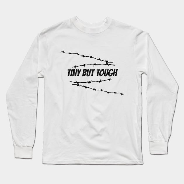 Tiny But Tough 2.0 Long Sleeve T-Shirt by Fraiche Pixel